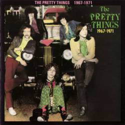 The Pretty Things : The Pretty Things 1967-1971